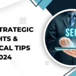 SEO Strategic Insights & Tactical Tips For 2024
